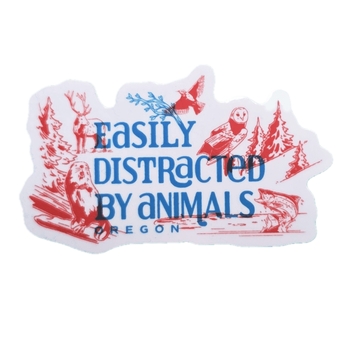 Easily Distracted By Animals Sticker - Stickers - Hello From Portland