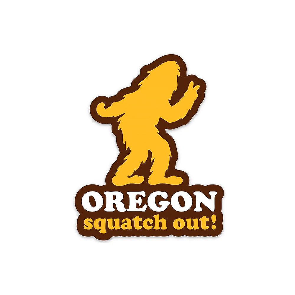 Squatch Out Sticker | Portland Oregon Souvenirs & Gifts - Hello From ...
